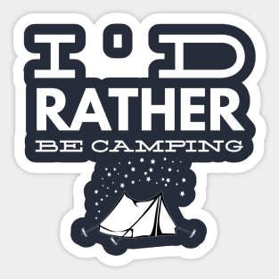 I'D RATHER BE CAMPING Sticker